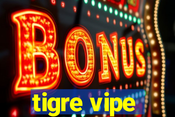 tigre vipe